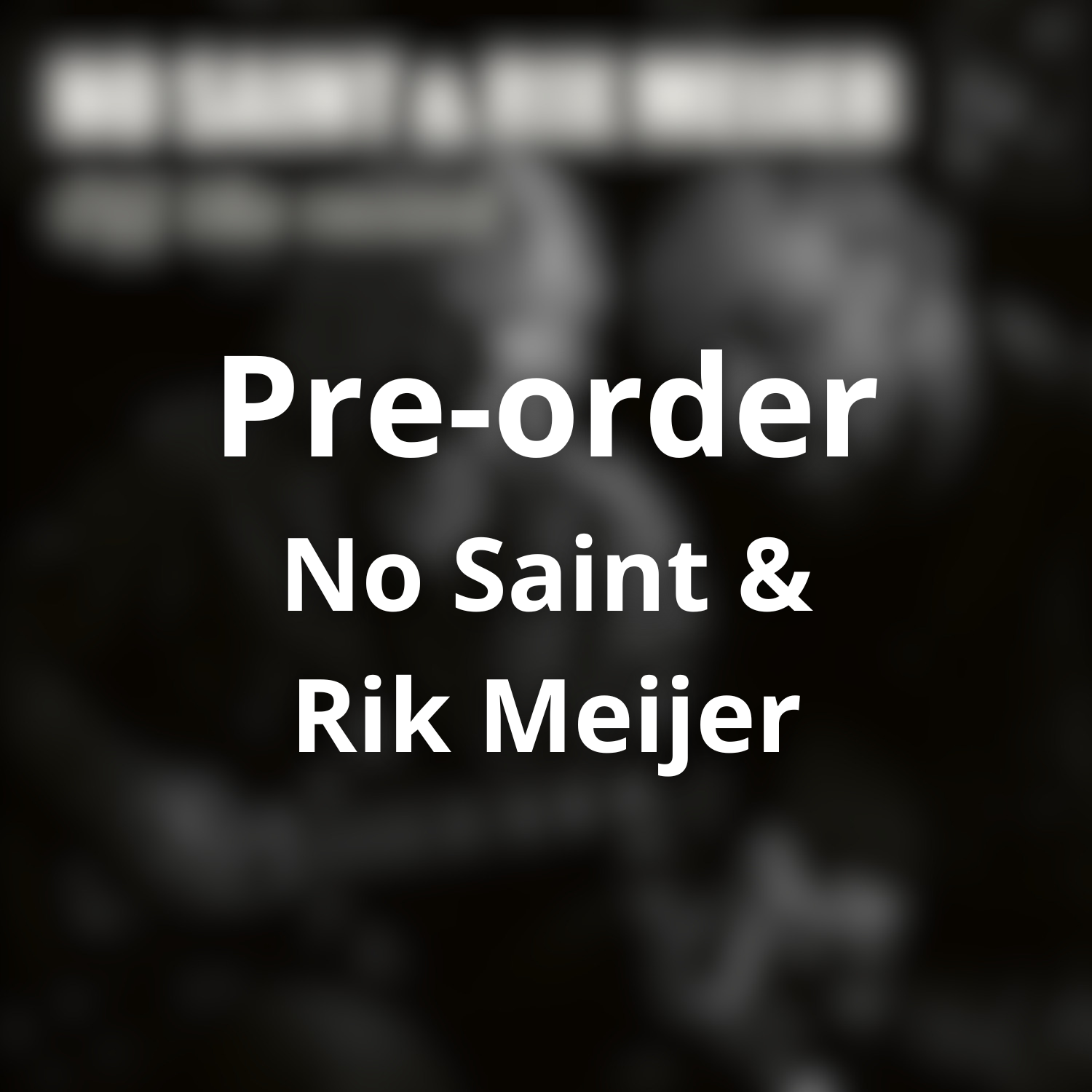 Pre-order CD No Saint & Rik Meijer